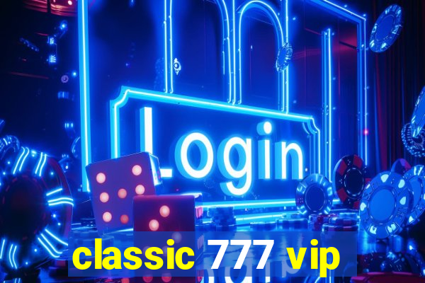 classic 777 vip